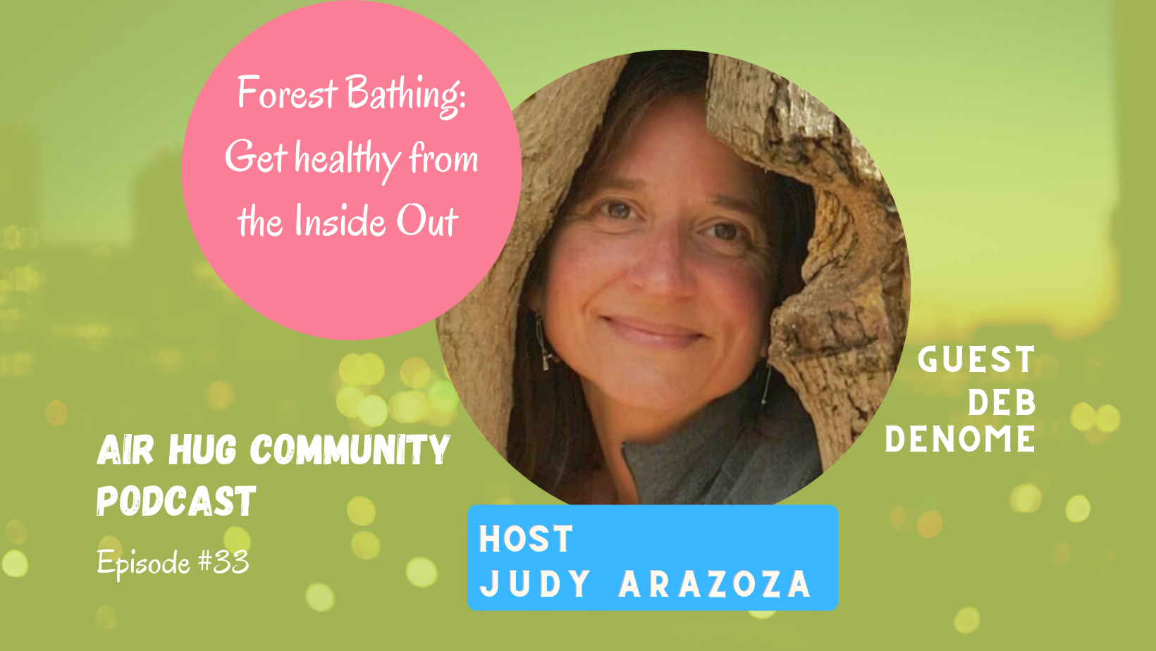 Episode 33 Forest Bathing Get healthy from the Inside Out with Deb