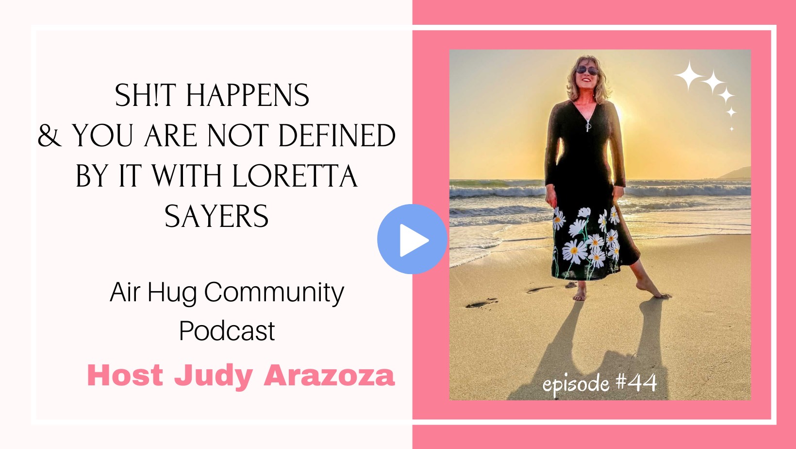 Featured image for “Episode 44: Sh!t Happens & You are not Defined by It with Loretta Sayers”